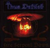 Thus Defiled : Fire Serpent Dawn